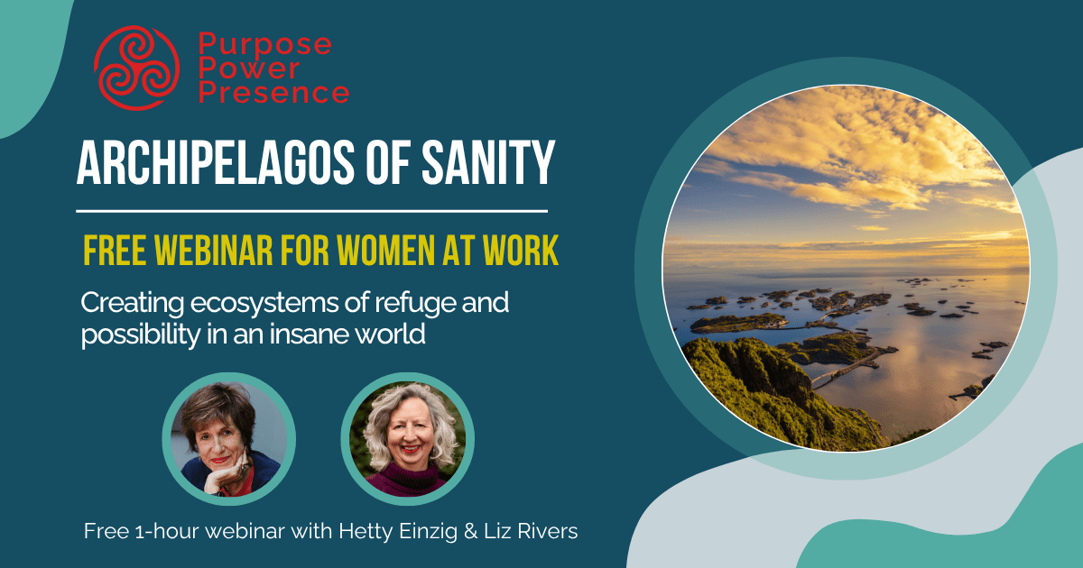 Free 1-hour webinar. Archipelagos of Sanity. Creating ecosystems of refuge and possibility in an insane world.